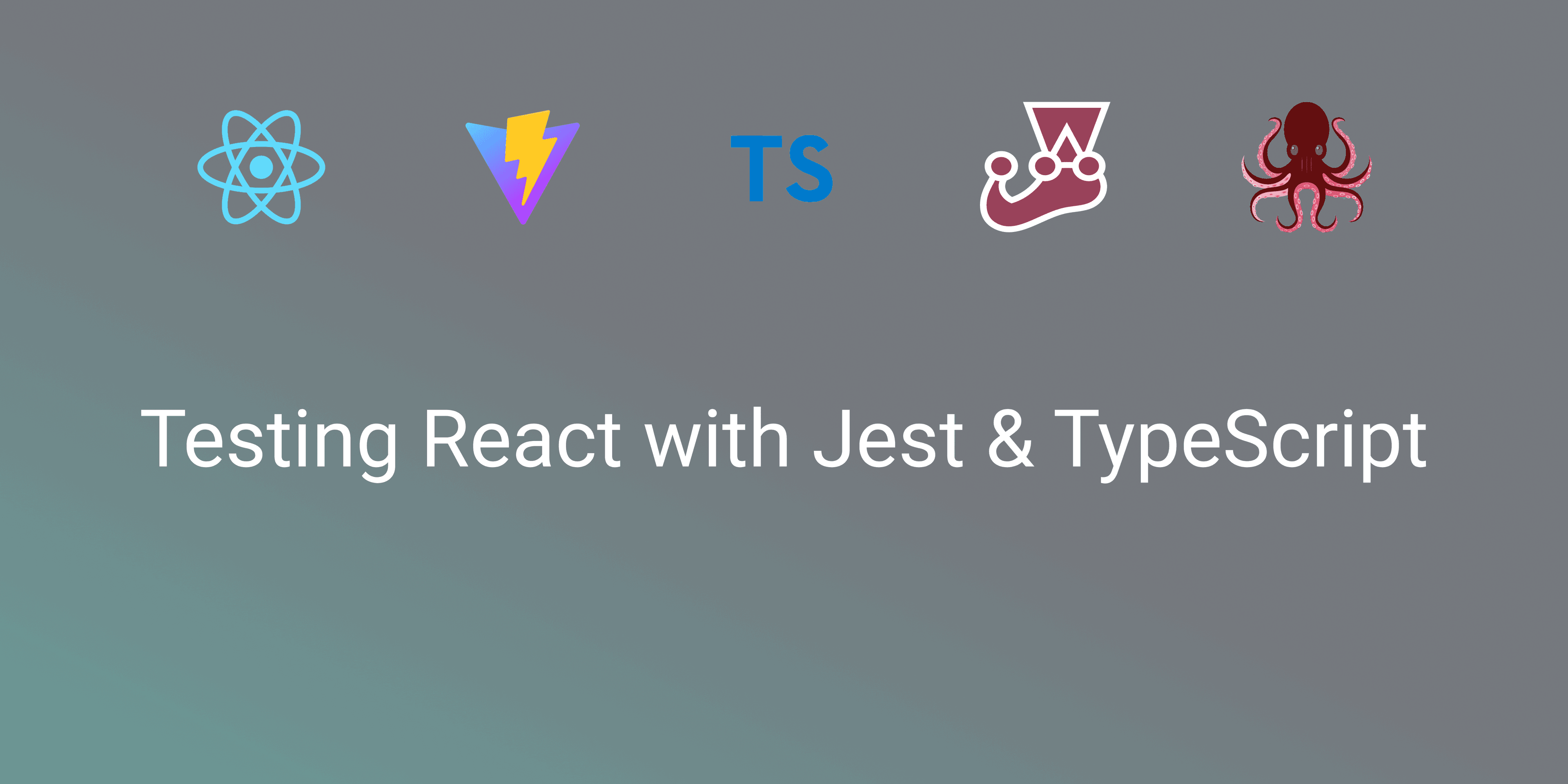 Hero image with Vite, React, Jest, TypeScript, and React Testing Library logos, and the title 'Testing React with Jest & TypeScript.'